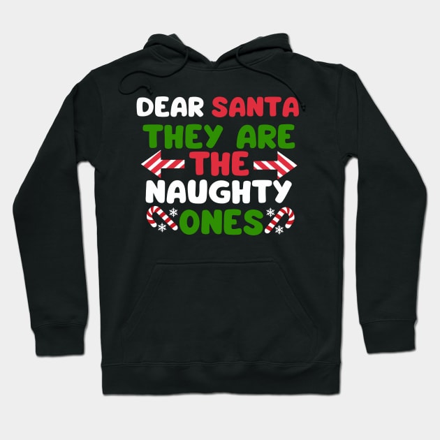 Dear Santa they are the naughty ones Hoodie by Fun Planet